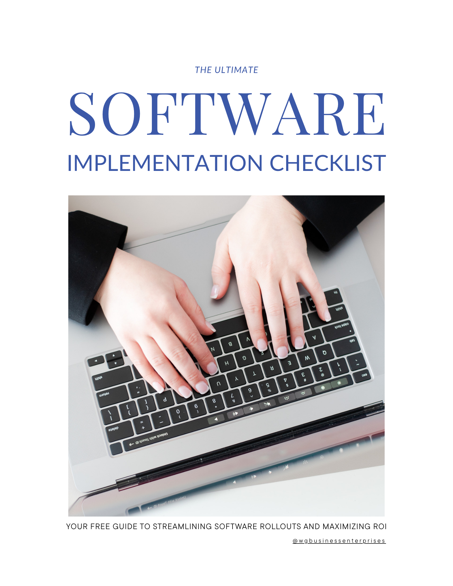 WGBE The Ultimate Software Implementation Checklist guide cover WGBE The Ultimate Software Implementation Checklist Guide Cover with Hands Typing on Keyboard